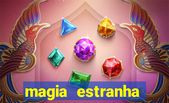 magia estranha filme completo dublado google drive